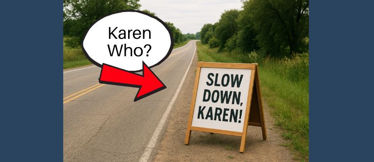 Slow Down Karen